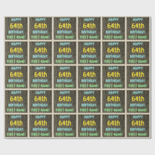 Faux Wood, Painted Text Look, 64th Birthday + Name Wrapping Paper
