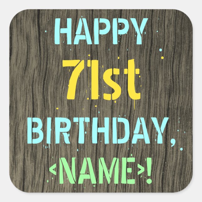 Faux Wood, Painted Text Look, 71st Birthday + Name Square Sticker (Front)