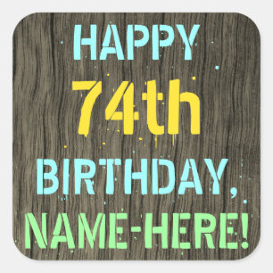 Faux Wood, Painted Text Look, 74th Birthday + Name Square Sticker