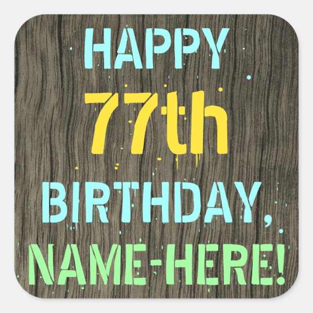 Faux Wood, Painted Text Look, 77th Birthday + Name Square Sticker (Front)
