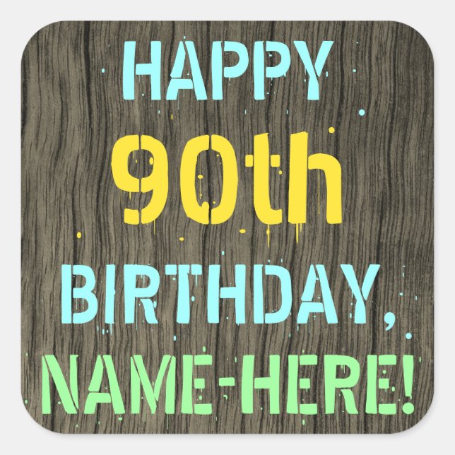 Faux Wood, Painted Text Look, 90th Birthday + Name Square Sticker (Front)