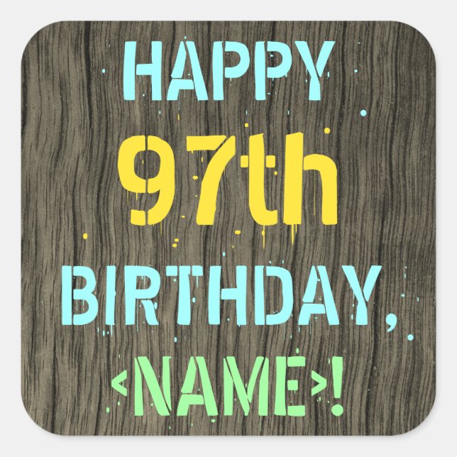 Faux Wood, Painted Text Look, 97th Birthday + Name Square Sticker (Front)