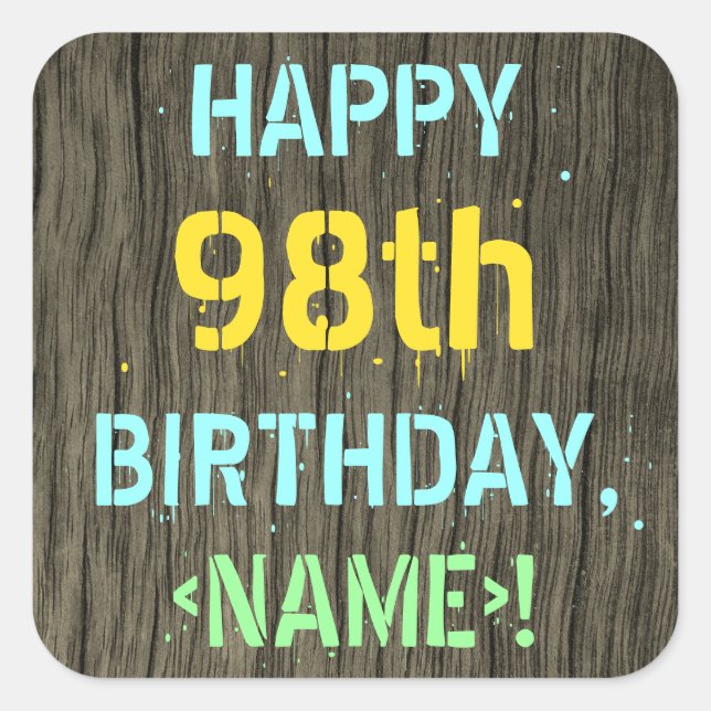 Faux Wood, Painted Text Look, 98th Birthday + Name Square Sticker (Front)