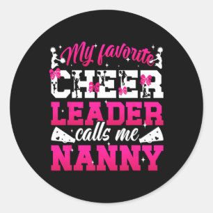 Favorite Cheerleader Calls Me Nanny Cheer Nanny Gr Classic Round Sticker