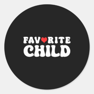 Favorite Child Funny Novelty _ Mom_dad's Favorite Classic Round Sticker