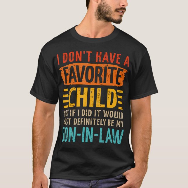 Favorite Child Son-In-Law For Mother-In-Law Mother T-Shirt (Front)