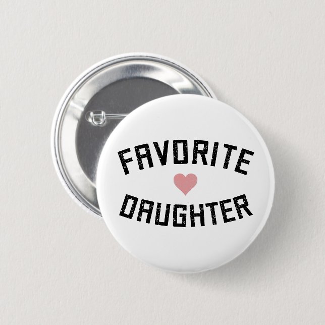 Favorite Daughter Family Reunion Funny Gifts 6 Cm Round Badge (Front & Back)