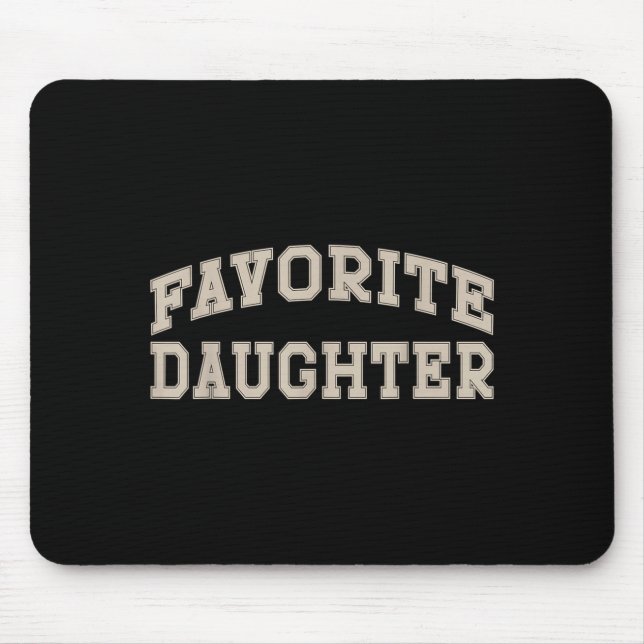 Favorite Daughter Funny  Mouse Mat (Front)