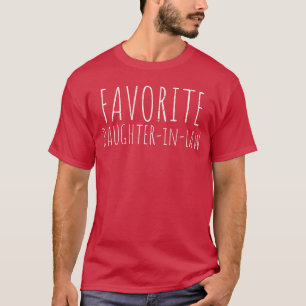 Favorite Daughter in Law Funny Mother in Law Fathe T-Shirt