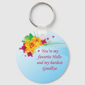 Favorite Hello Hardest Goodbye Key Ring