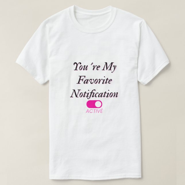 Favorite notification tee (Design Front)