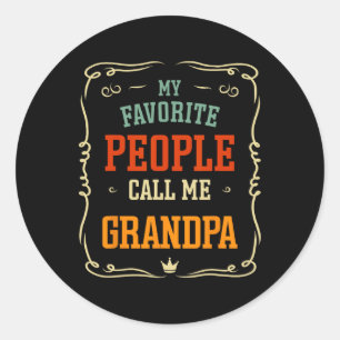 Favorite People Call Me Grandpa Father's Day  Classic Round Sticker