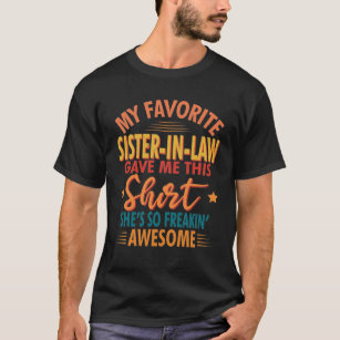 Favorite Sister In Law Brother-Sister-In-Law Gift T-Shirt