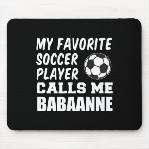Favorite Soccer Player Calls Me Anne Turkish Grand Mouse Mat
