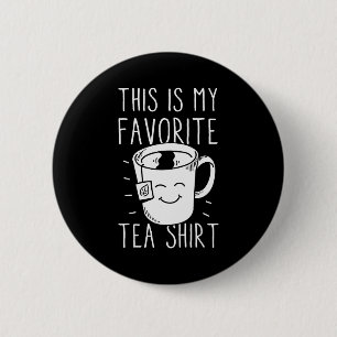 Favorite Tea Shirt Tea Drinker Tea Bag Funny Tea L 6 Cm Round Badge