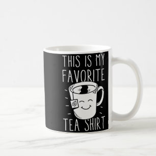 Favorite Tea Shirt Tea Drinker Tea Bag Funny Tea L Coffee Mug