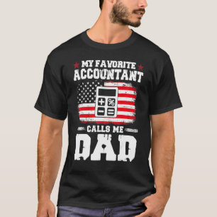Favourite Accountant Calls Me Dad Amazing Father's T-Shirt