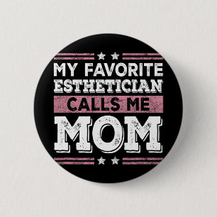 Favourite Aesthetician Calls Me Mum Funny Mum Moth 6 Cm Round Badge