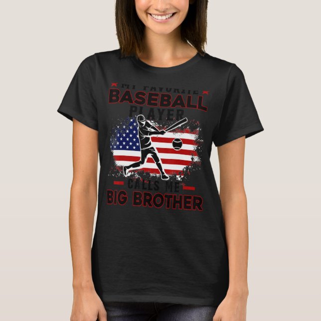 Favourite Baseball Player Calls Me Big Brother USA T-Shirt (Front)