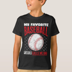 Favourite Baseball Player Calls Me Dad Baseball Da T-Shirt