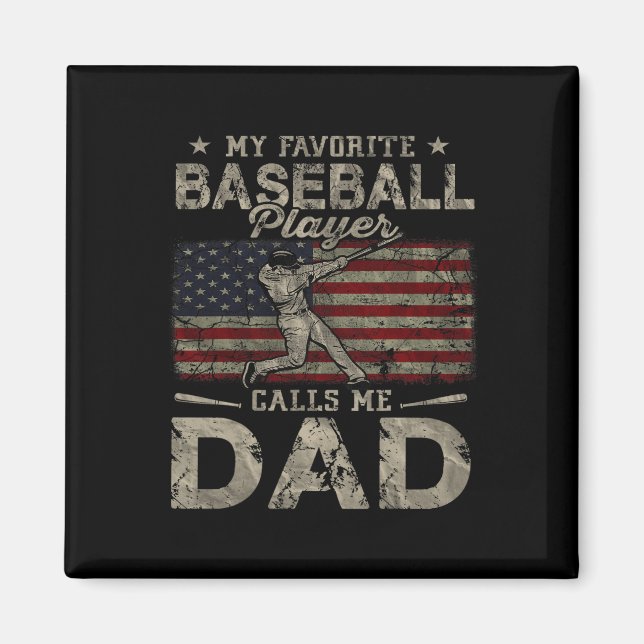 Favourite Baseball Player Calls Me Dad Father's Da Magnet (Front)