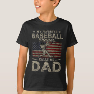 Favourite Baseball Player Calls Me Dad Father's Da T-Shirt