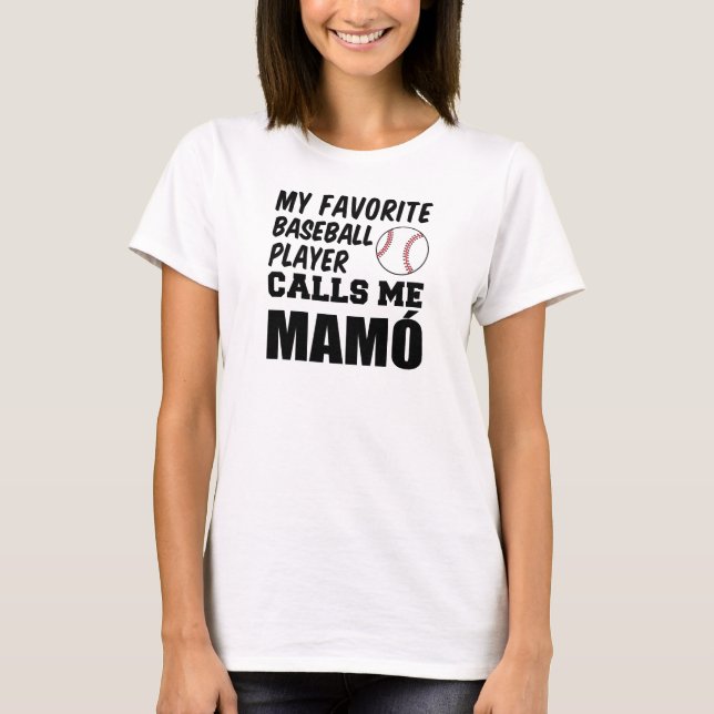 Favourite Baseball Player Calls Me Mamo T-Shirt (Front)