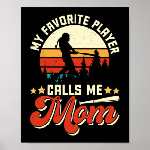 Favourite Baseball Player Calls Me Mum - Mothers D Poster