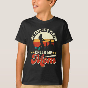 Favourite Baseball Player Calls Me Mum - Mothers D T-Shirt