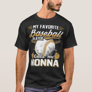 Favourite Baseball Player Calls Me Nonna Baseball  T-Shirt