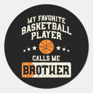 Favourite Basketball Player Brother Family Baller  Classic Round Sticker