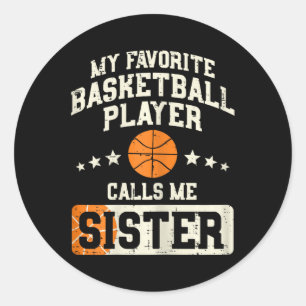 Favourite Basketball Player Sister Family Matching Classic Round Sticker