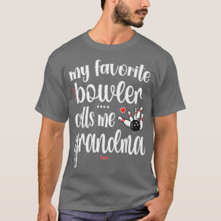 Favourite Bowler Calls Me Bowling Grandma  T-Shirt