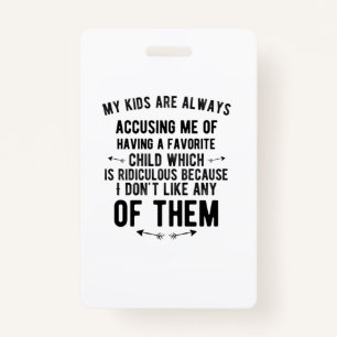Favourite child accusing funny gifts for parents f ID badge