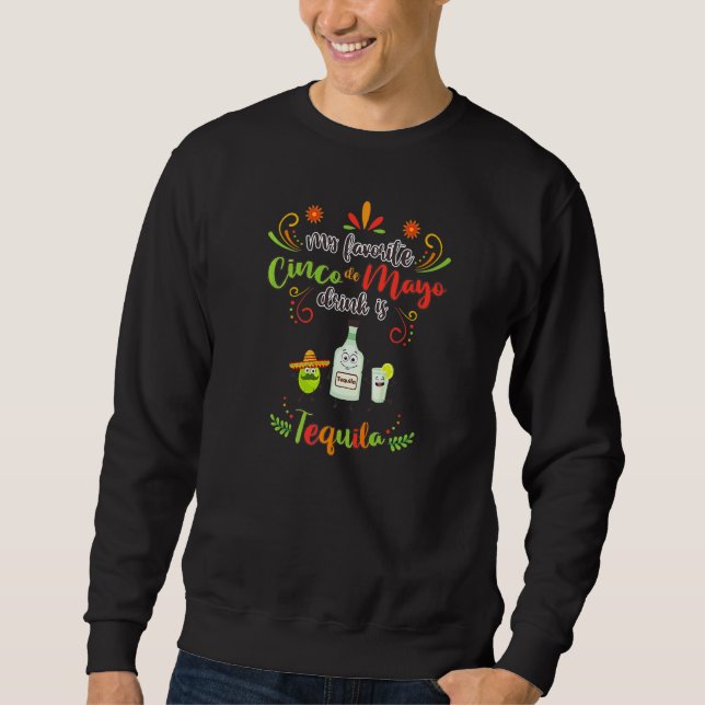 Favourite Cinco De Mayo Drink Tequila Mexican Grap Sweatshirt (Front)