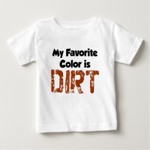 Favourite Colour Is Dirt Baby T-Shirt