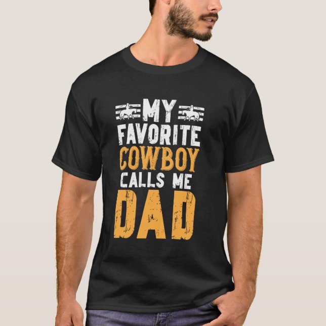 Favourite Cowboy Calls Me Dad Rodeo Dad Of A Rodeo T-Shirt (Front)