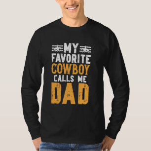 Favourite Cowboy Calls Me Dad Rodeo Dad Of A Rodeo T-Shirt
