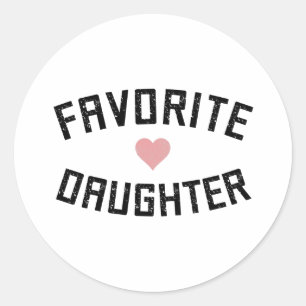 Favourite Daughter Family Reunion Funny Gifts Classic Round Sticker