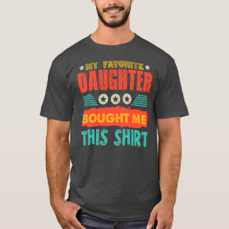 Favourite Daughter Funny Father Mother Present  T-Shirt