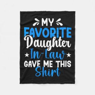 Favourite Daughter In Law Gave Me This Funny Fathe Fleece Blanket