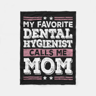 Favourite Dental Hygienist Calls Me Mum Funny Moth Fleece Blanket