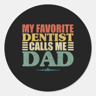 Favourite Dentist Calls Me Dad Shirt Classic Round Sticker