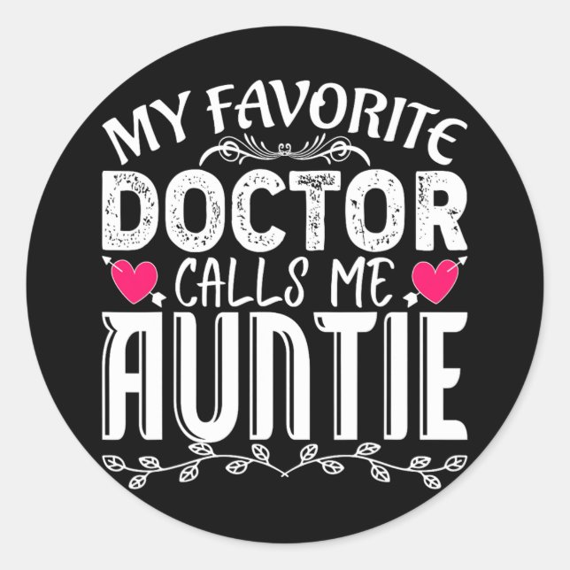 Favourite Doctor Calls Me Auntie Fun Medical Mothe Classic Round Sticker (Front)