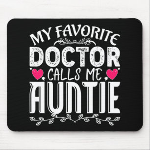 Favourite Doctor Calls Me Auntie Fun Medical Mothe Mouse Mat