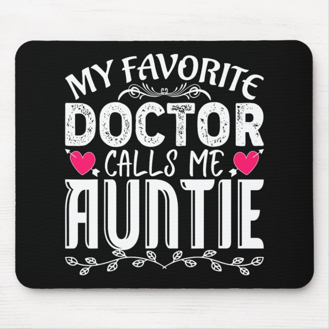 Favourite Doctor Calls Me Auntie Fun Medical Mothe Mouse Mat (Front)