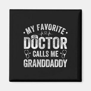 Favourite Doctor Calls Me Granddaddy Father's Day  Magnet