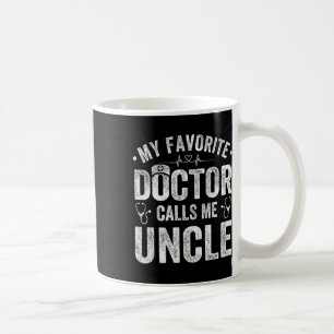 Favourite Doctor Calls Me Uncle Father's Day Coffee Mug