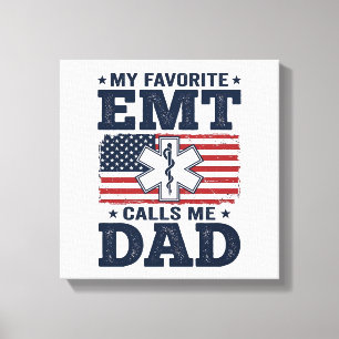 Favourite EMT Calls Me Dad Vintage Patriotic Shirt Canvas Print