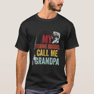 Favourite Fishing Buddies Call Grandpa Fisherman F T-Shirt
